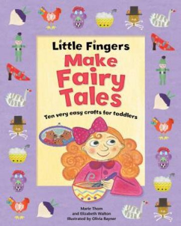 Little Fingers Make Fairy Tales by WALTON / THOM