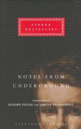 Notes From The Underground by Fyodor Dostoevsky