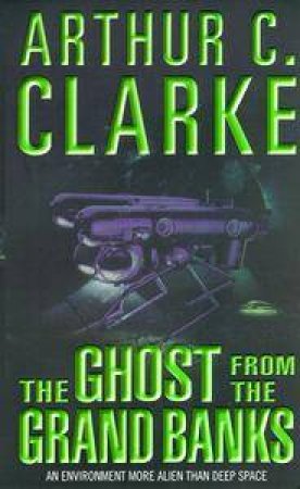 The Ghost from the Grand Banks by Arthur C Clarke