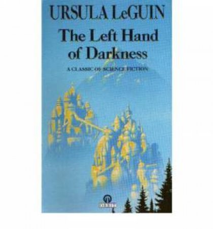 The Left Hand Of Darkness by Ursula Le Guin