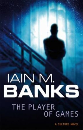 The Player of Games by Iain M Banks