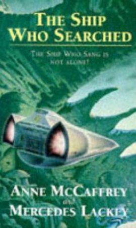 The Ship Who Searched by Anne McCaffrey & Mercedes Lackey