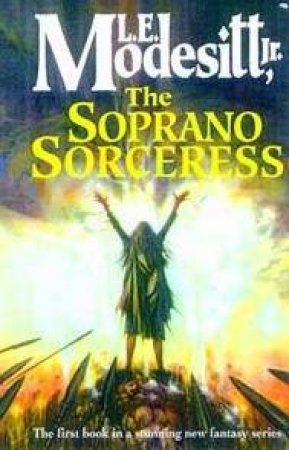 The Soprano Sorceress by L E Modesitt Jr