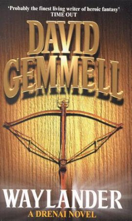 The Drenai Saga: Waylander I by David Gemmell