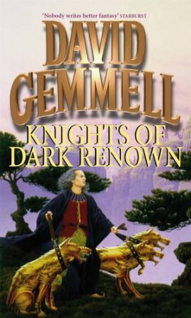 The Knights of Dark Renown by David Gemmell