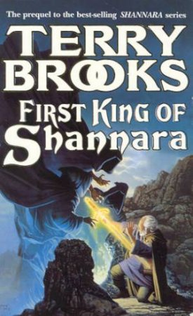 Shannara Prequel: First King Of Shannara by Terry Brooks