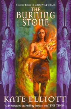 The Burning Stone by Kate Elliot