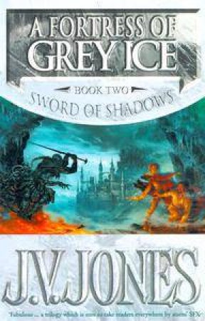 A Fortress Of Grey Ice by J V Jones