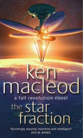 The Star Fraction by Ken Macleod