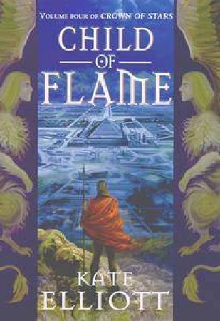 Child Of Flame by Kate Elliott