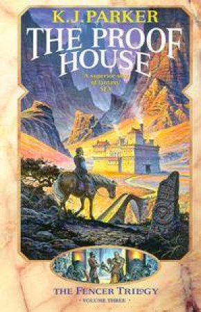 The Proof House by K J Parker