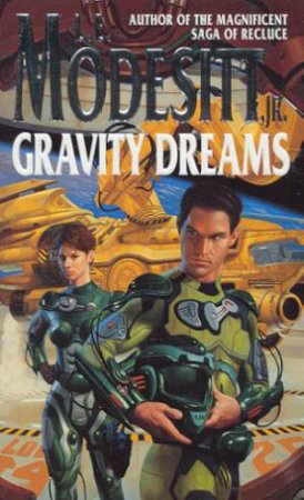 Gravity Dreams by L E Modesitt Jr