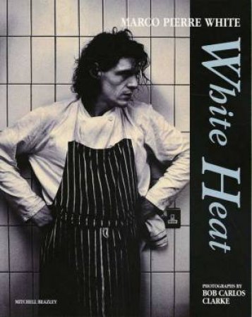 White Heat by Marco Pierre White