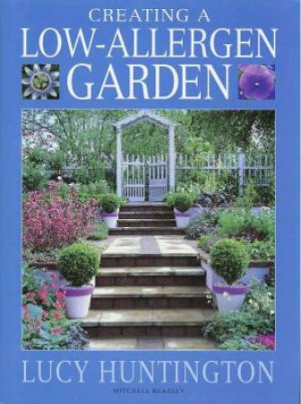 Creating A Low-Allergen Garden by Lucy Huntington