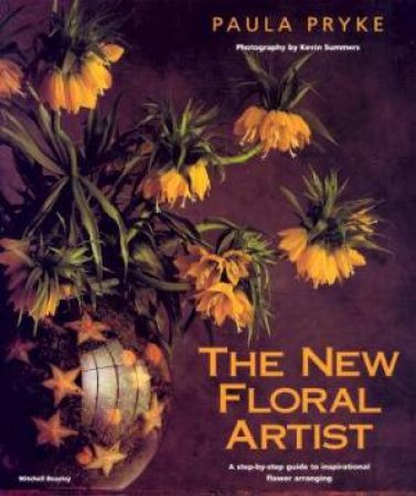 The New Floral Artist by Paula Pryke