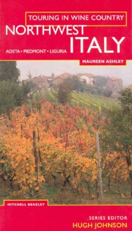 Touring In Wine Country: Northwest Italy by Maureen Ashley