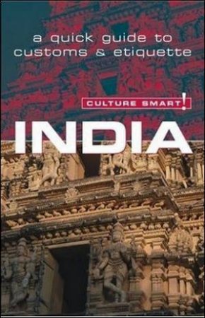 India - Culture Smart!: A Quick Guide to Customs and Etiquette by Nicki Grihault