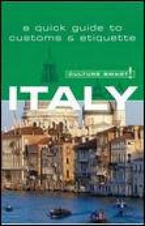 Culture Smart!: Italy: A Quick Guide to Customs and Etiquette by Charles Abbott