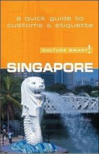 Singapore  Culture Smart A Quick Guide to Customs and Etiquette