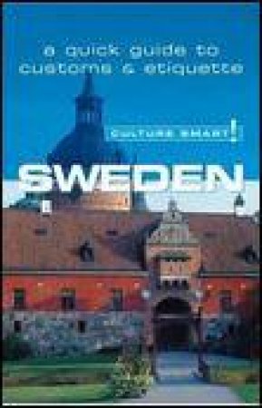 Culture Smart!: Sweden: A Quick Guide to Customs and Etiquette by Charlotte DeWitt