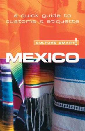 Mexico - Culture Smart! by Guy Mayor