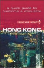 Hong Kong  Culture Smart A Quick Guide to Customs and Etiquette