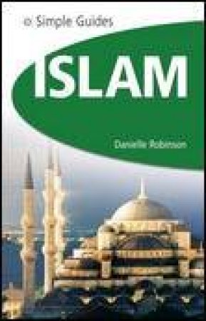 Islam Simple Guide by Danielle Robinson