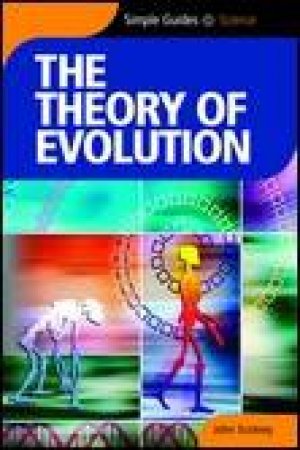 The Theory of Evolution: Simple Guides by John Scotney