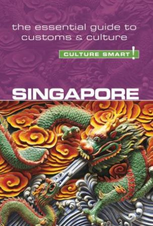 Culture Smart! Singapore by Angela Milligan & Patricia Voute