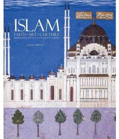 Islam: Faith, Art, Culture by WRIGHT ELAINE