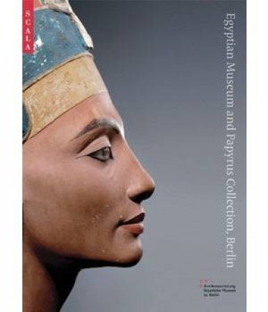 Egyptian Museum And Papyrus Collection, Berlin by Dietrich Wildung