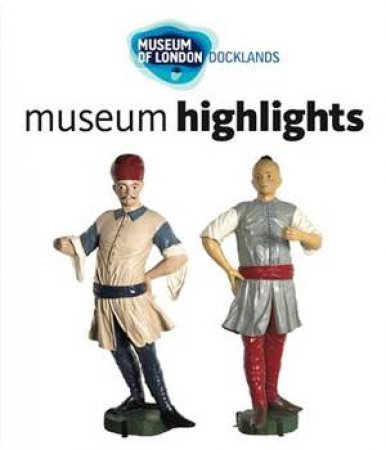 Museum of London, Docklands by MUSEUM CURATOR