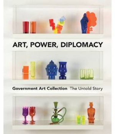 Art, Power, Diplomacy by TOFFOLO, DORMENT, COR JOHNSON