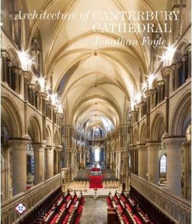 Architecture of Canterbury Cathedral by FOYLE JONATHAN