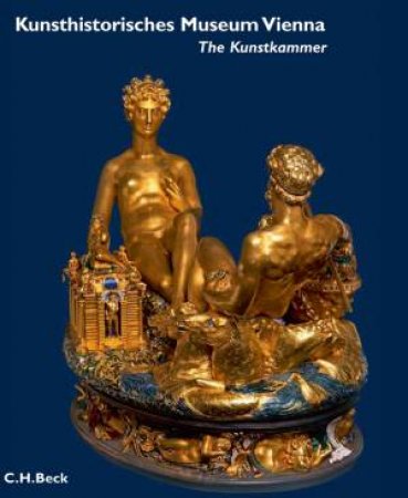 Kunsthistorisches Museum Vienna: The Kunstkammer by HAAG SABINE