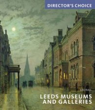 Leeds Museums and Galleries Directors Choice