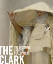 Clark The Institute and Its Collections