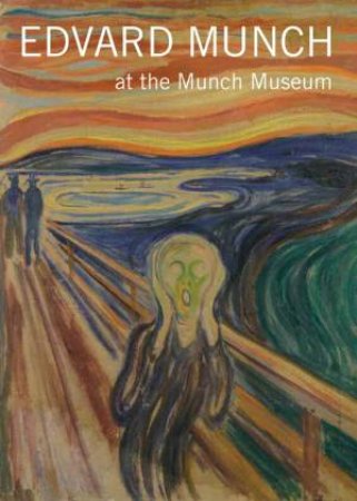 Edvard Munch: At the Munch Museum by WOOL GERD, LANDE MARIT EGGUM ARNE