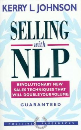 Selling With NLP by Kerry L Johnson