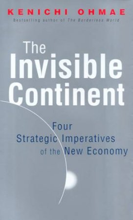 The Invisible Continent by Kenichi Ohmae