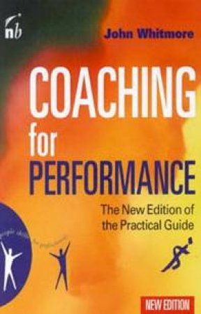 Coaching For Performance by John Whitmore