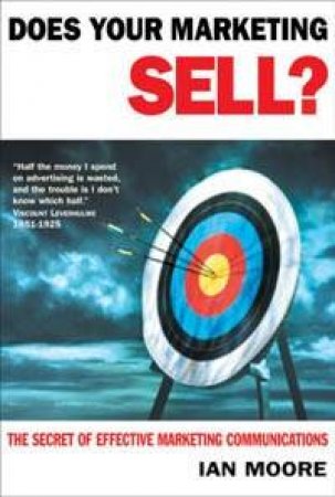 Does Your Marketing Sell? by Ian Moore