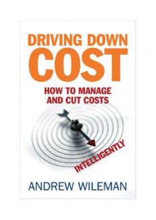 Driving Down Cost by Andrew Wileman