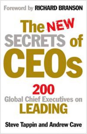 The New Secrets Of CEOs by Steve Tappin & Andrew Cave