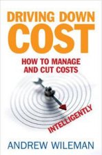 Driving Down Cost How to Mange and Cut Costs Intelligently