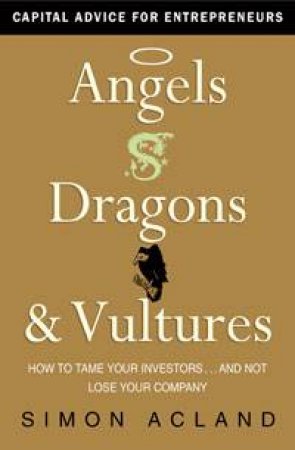 Angels, Dragons and Vultures by Simon Acland