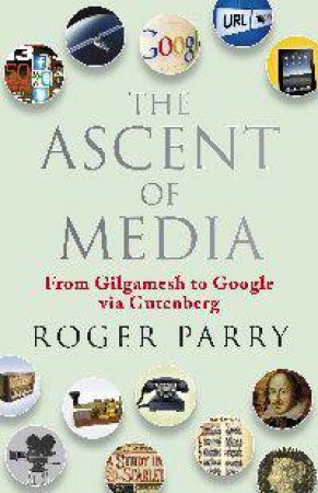 The Ascent of Media by Roger Parry