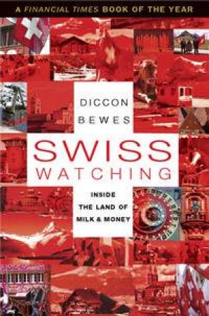 Swiss Watching by Diccon Bewes