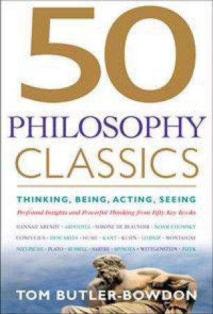 50 Philosophy Classics by Tom Butler-Bowdon