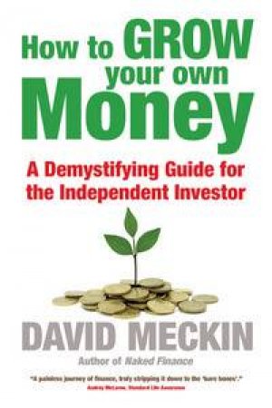 How to Grow Your Own Money by Dave Meckin